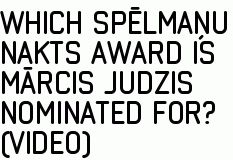 Which Spēlmaņu nakts award is Mārcis Judzis nominated for? (Video)