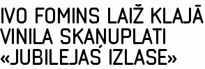 Ivo Fomins laiž klajā vinila skaņuplati «Jubilejas izlase»